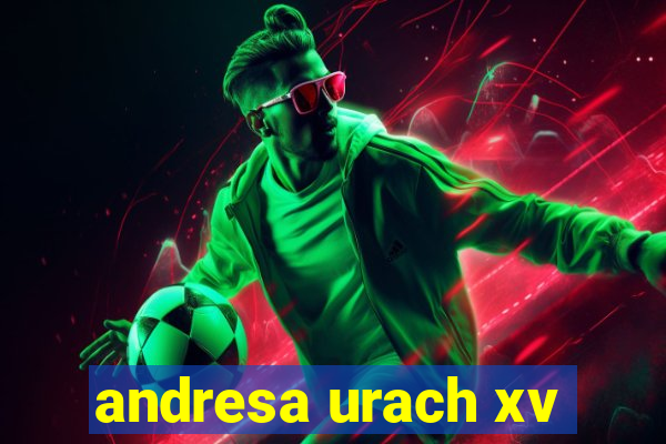 andresa urach xv